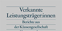 Verkannte LeistungstraegerInnen-Berichte aus der Klassengesellschaft Cover Cover von "Verkannte Leistungsträger:innen: Berichte aus der Klassengesellschaft"