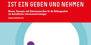 Grafik: Titelblatt einer Publikation der Hans-Böckler-Stiftung "Gutes Betriebsklima ist ein Geben und Nehmen".