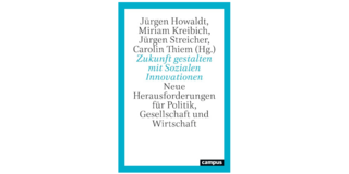 Cover: "Zukunft gestalten mit Sozialen Innovationen. Neue Herausforderungen für Politik, Gesellschaft und Wirtschaft""