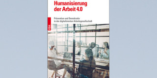 Cover vom Buch "Humanisierung der Arbeit 4.0: Prävention und Demokratie in der digitalisierten Arbeitsgesellschaft"