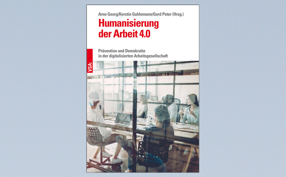 Cover vom Buch "Humanisierung der Arbeit 4.0: Prävention und Demokratie in der digitalisierten Arbeitsgesellschaft"